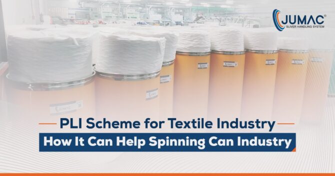 PLI Scheme for Textile Industry- How It Can Help Spinning Can Industry