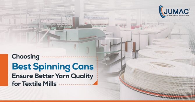 Choosing Best Spinning Cans Ensure Better Yarn Quality for Textile Mills