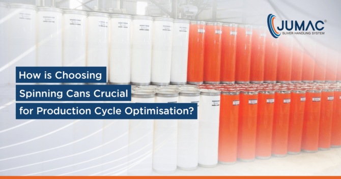 How is Choosing Spinning Cans Crucial for Production Cycle Optimisation?