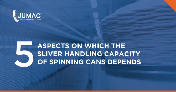 5 Aspects On Which The Sliver Handling Capacity of Spinning Cans Depends