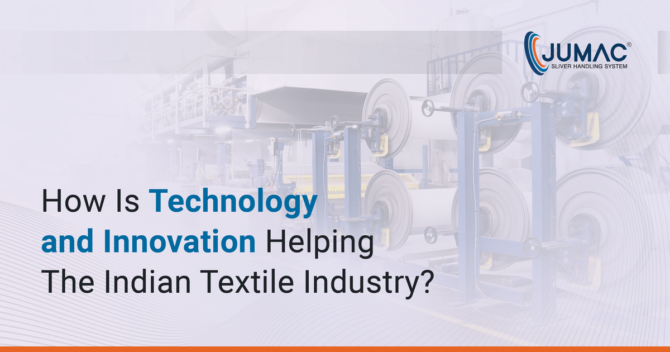 How Is Technology and Innovation Helping The Indian Textile Industry?